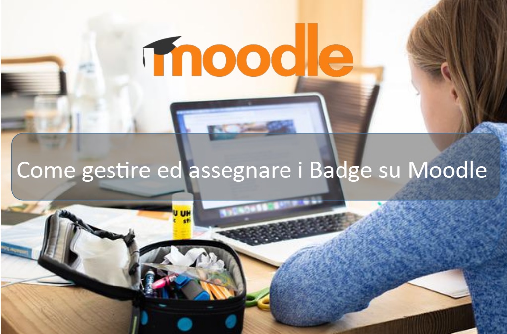 Come gestire ed assegnare i Badge su Moodle