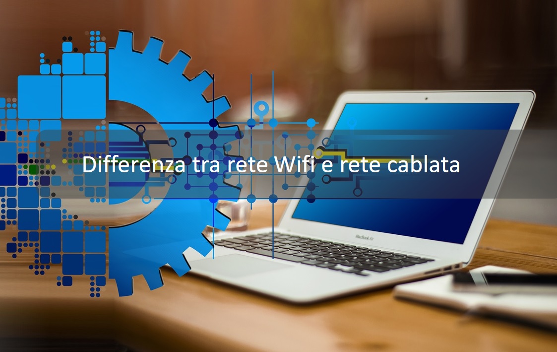 Differenza tra rete wifi e rete cablata