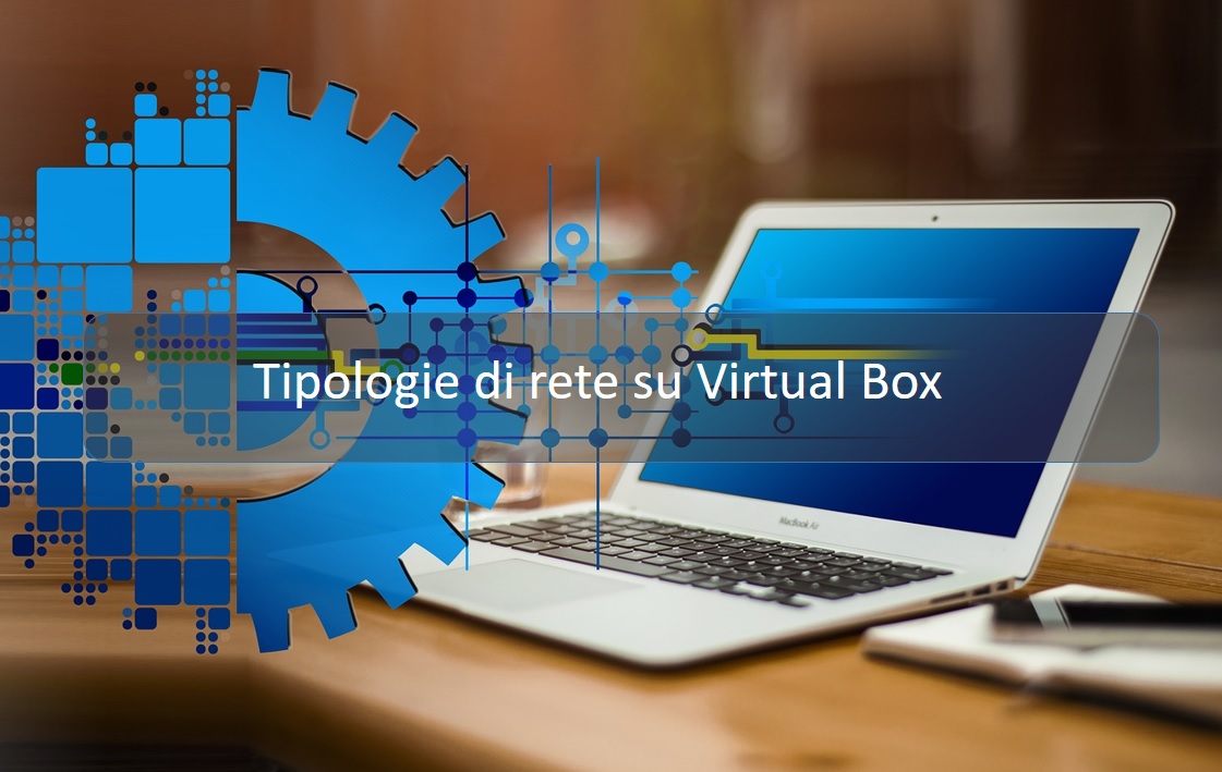 Tipologie di rete su Virtual Box