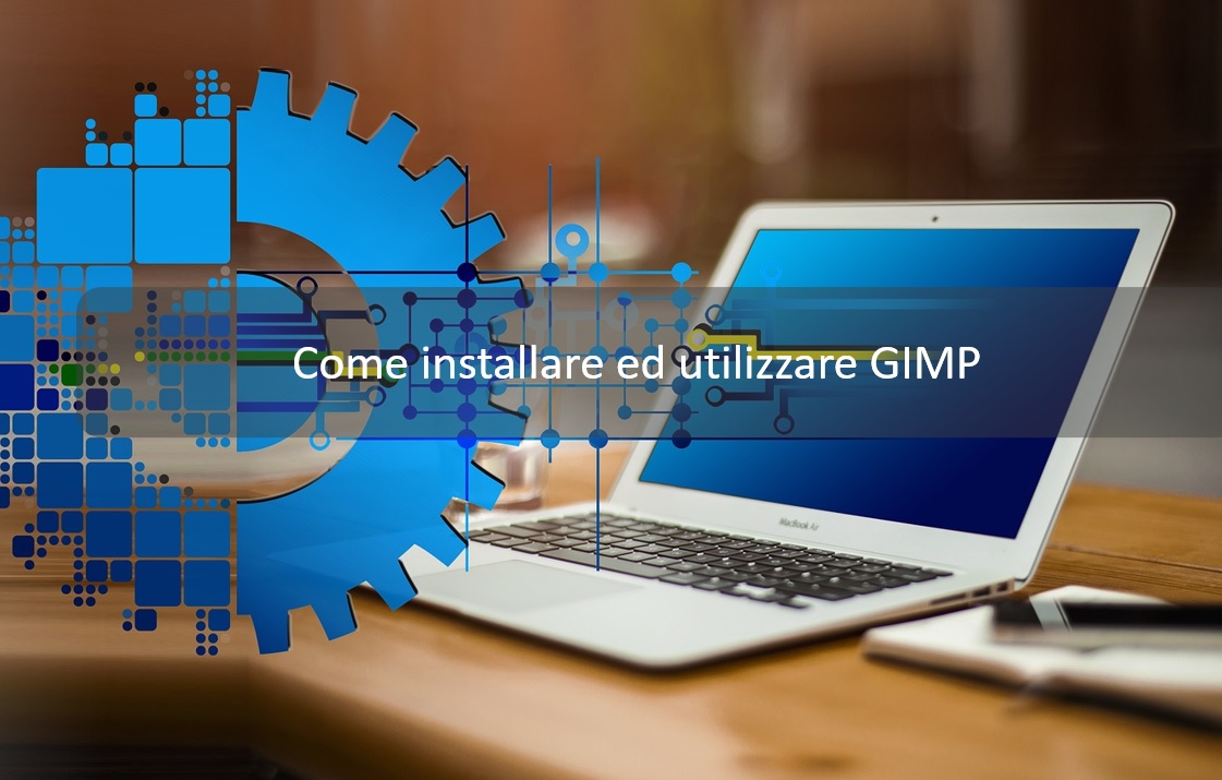 Come installare ed utilizzare GIMP