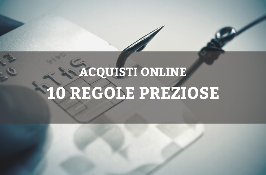 Acquisti online: 10 regole preziose