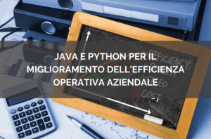 Java e Python per migliorare l'efficienza operativa