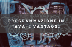 Programmare con Java: 5 vantaggi